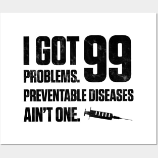 Vaccinated - 99 Problems Light Posters and Art